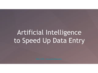 Artificial Intelligence
to Speed Up Data Entry
Bills OCR - Accounts Detection
 