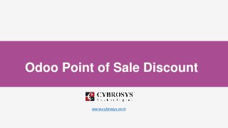 Odoo Point of Sale Discount
www.cybrosys.com
 