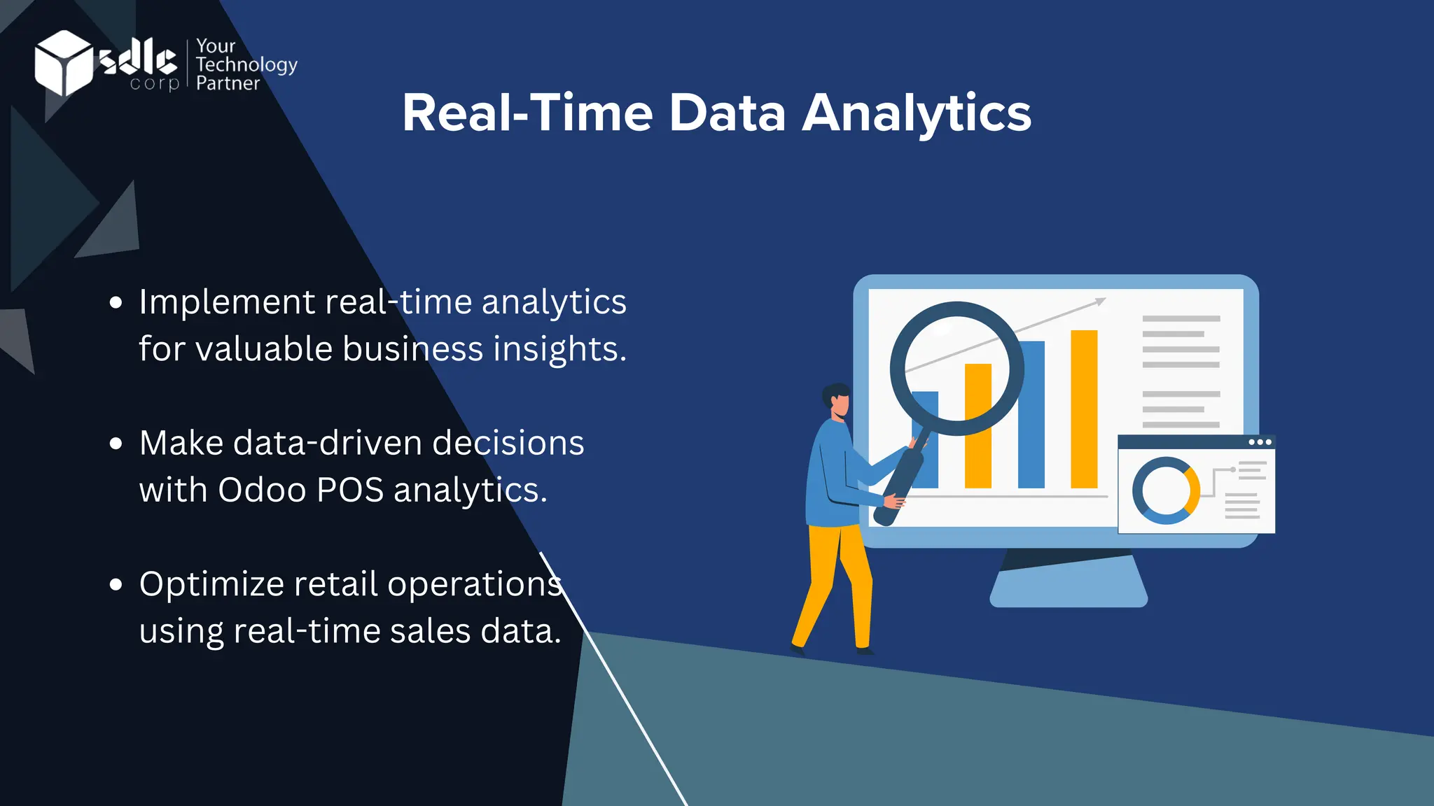 Real-Time Data Analytics
Implement real-time analytics
for valuable business insights.
Make data-driven decisions
with Odoo POS analytics.
Optimize retail operations
using real-time sales data.
 