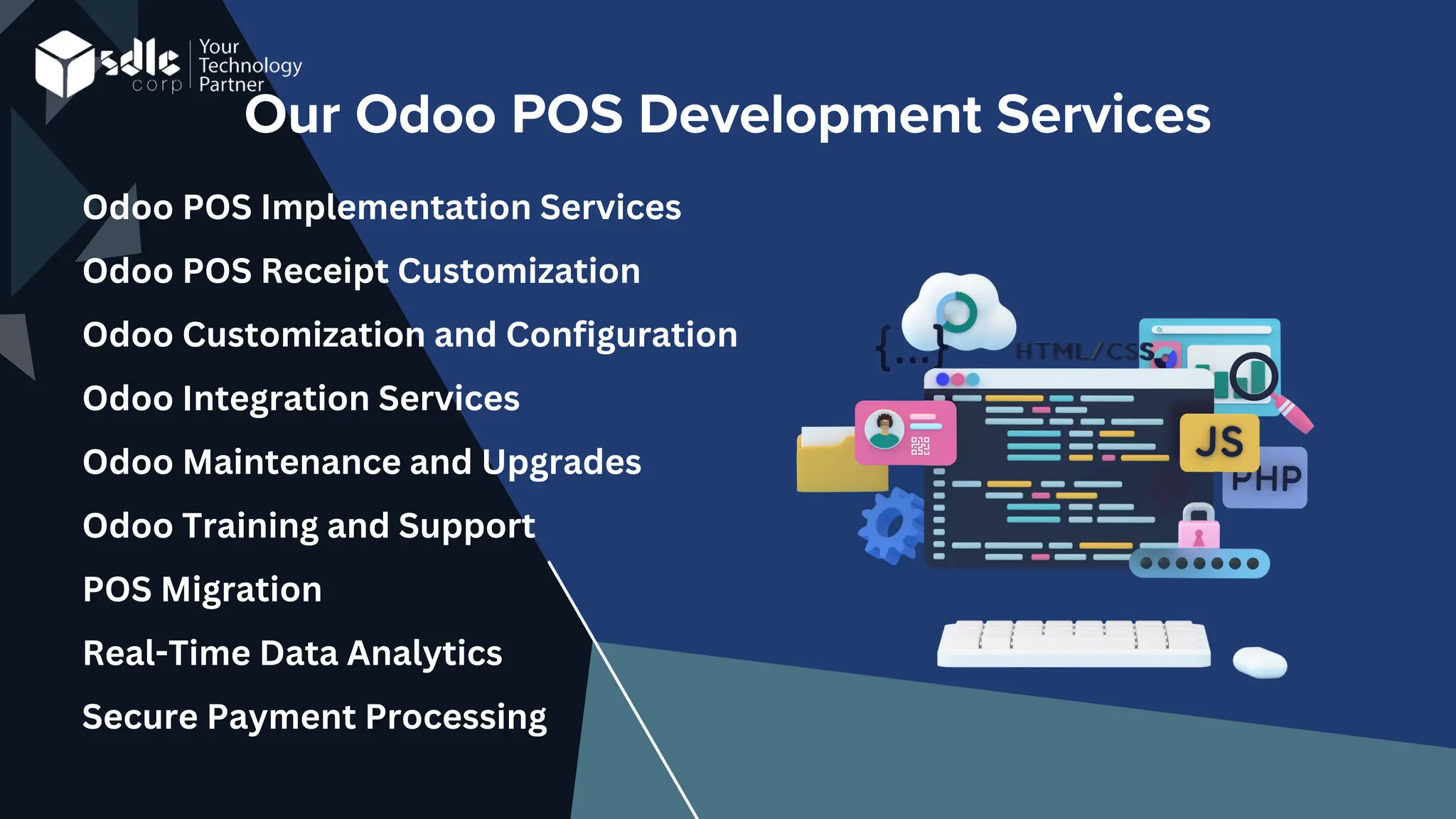 Our Odoo POS Development Services
Odoo POS Implementation Services
Odoo POS Receipt Customization
Odoo Customization and Configuration
Odoo Integration Services
Odoo Maintenance and Upgrades
Odoo Training and Support
POS Migration
Real-Time Data Analytics
Secure Payment Processing
 