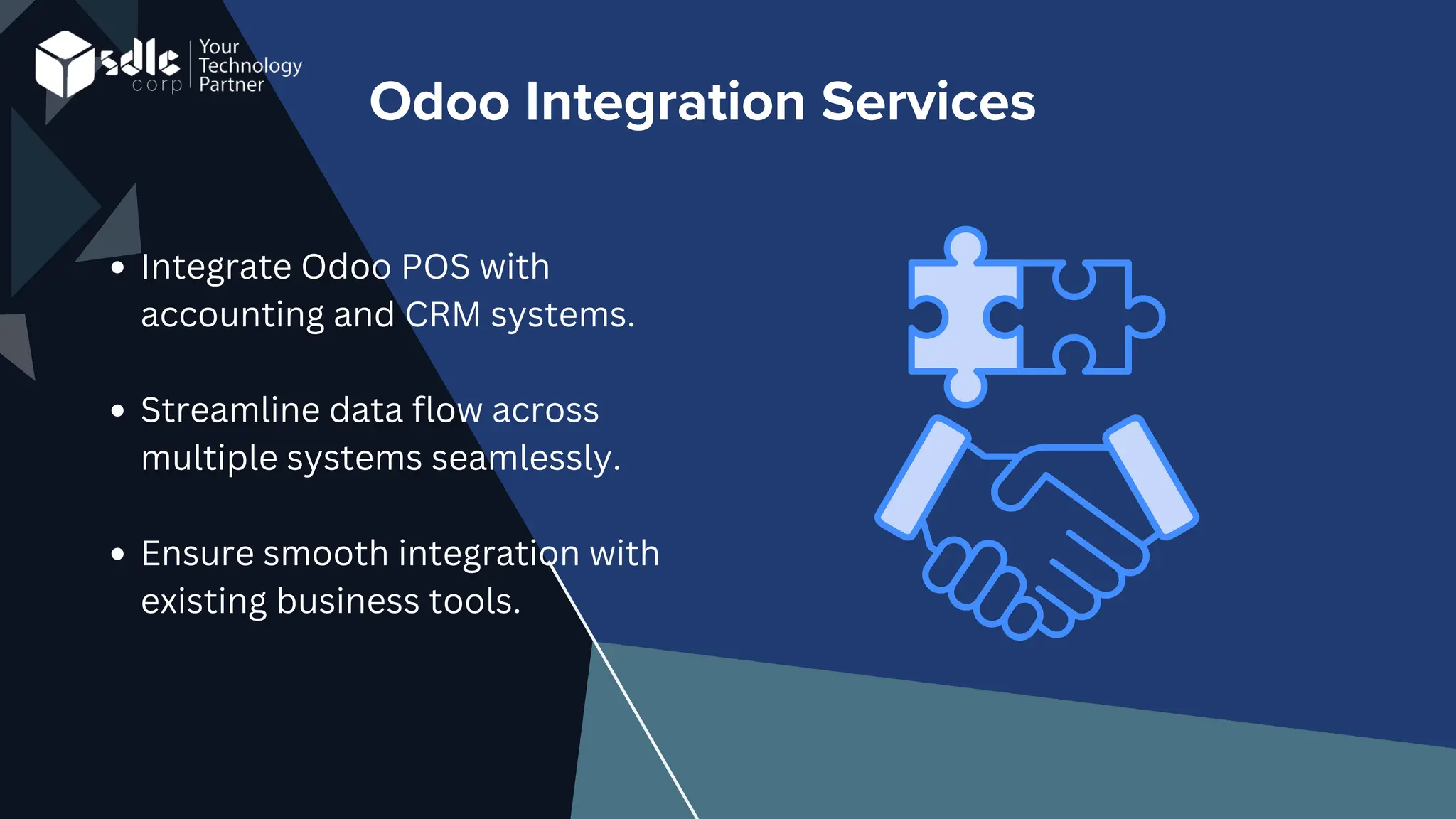 Odoo Integration Services
Integrate Odoo POS with
accounting and CRM systems.
Streamline data flow across
multiple systems seamlessly.
Ensure smooth integration with
existing business tools.
 