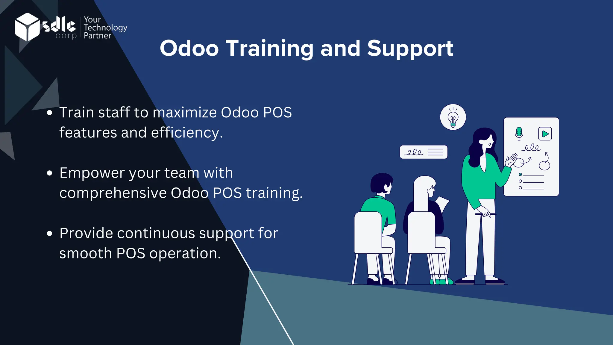 Odoo Training and Support
Train staff to maximize Odoo POS
features and efficiency.
Empower your team with
comprehensive Odoo POS training.
Provide continuous support for
smooth POS operation.
 