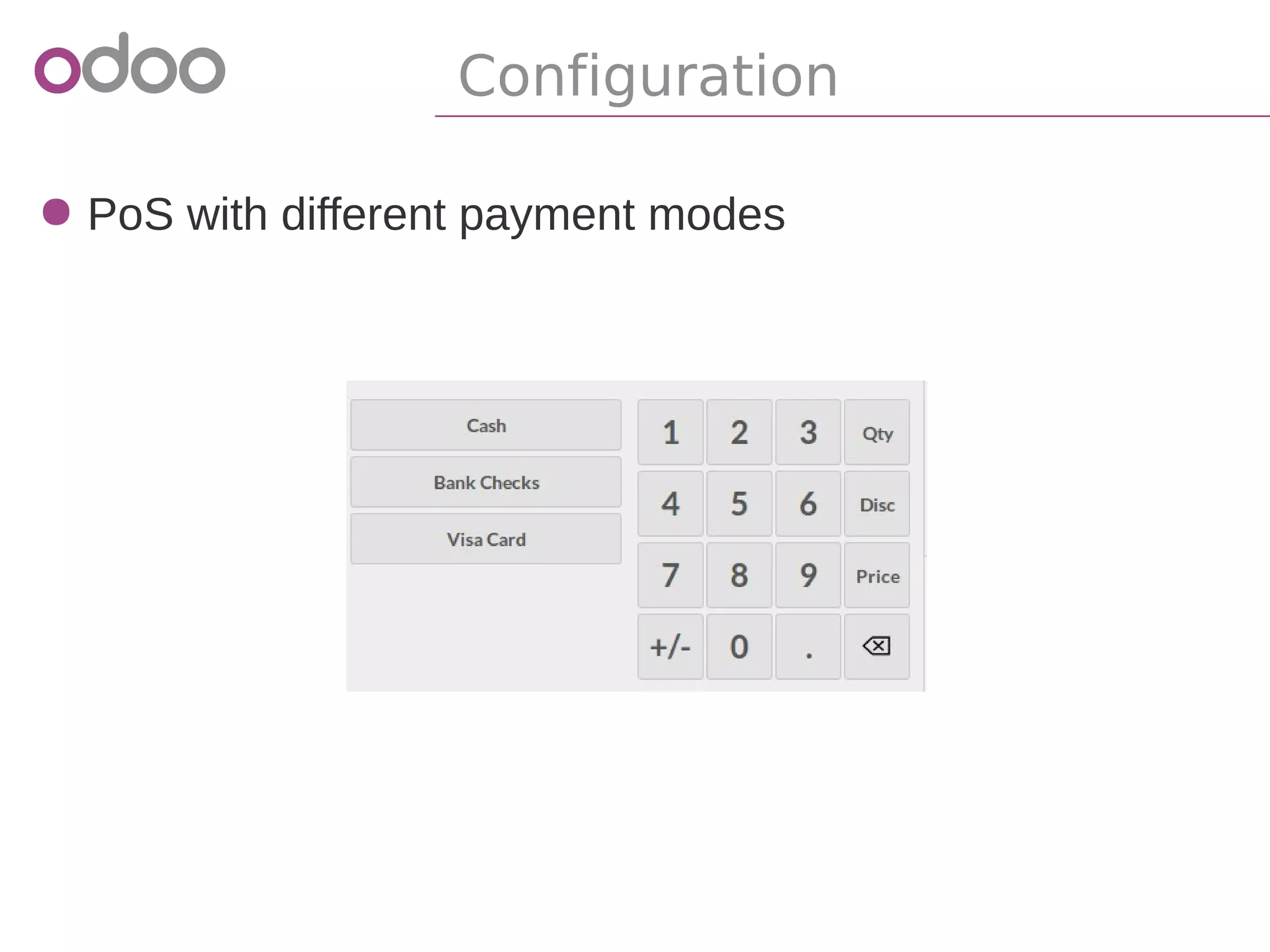 ● PoS with different payment modes
Configuration