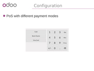 ● PoS with different payment modes
Configuration
 