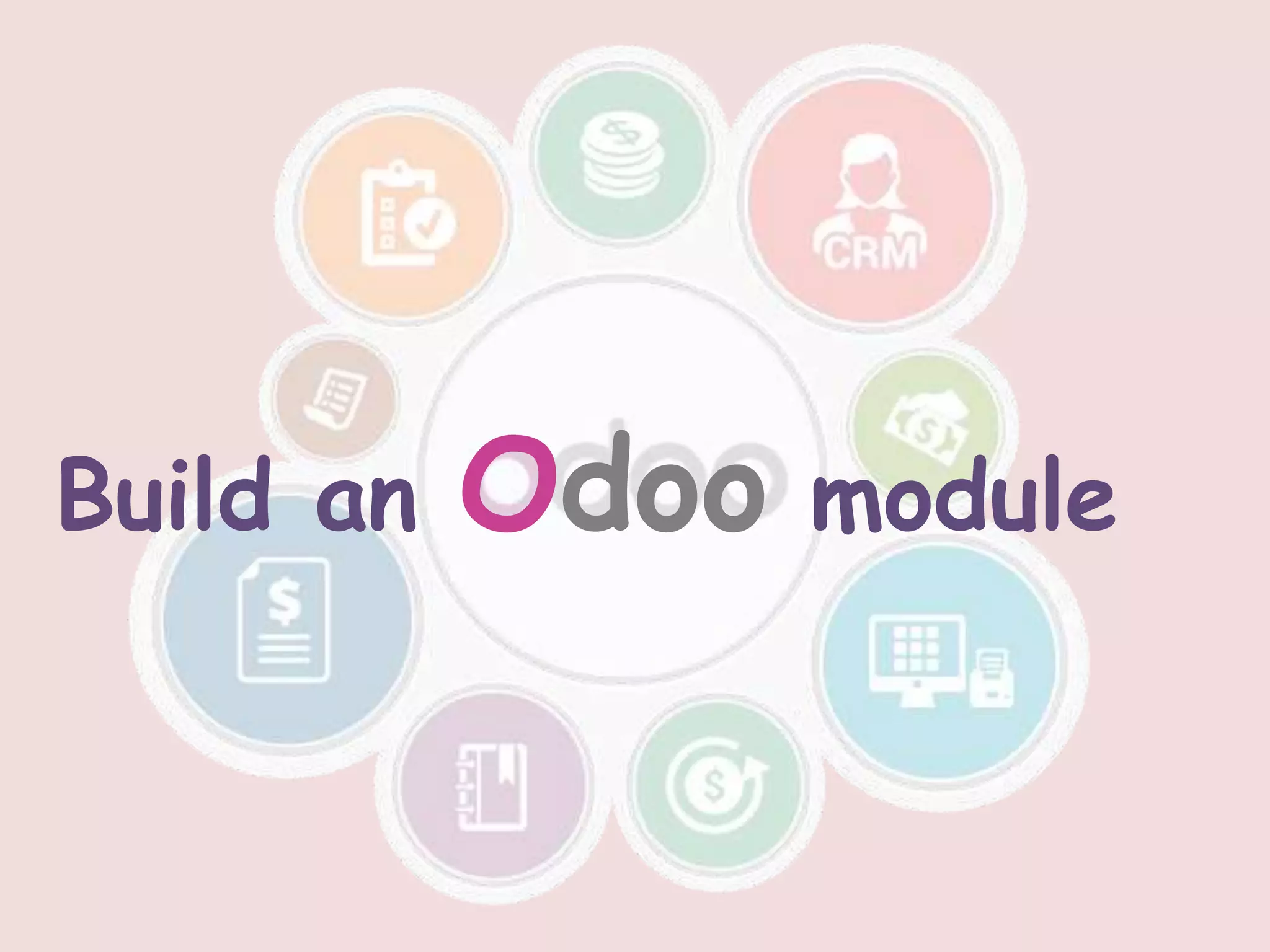 Build an Odoo module
 