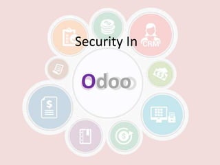 Security In
Odoo
 