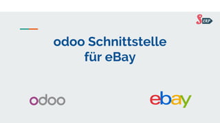 odoo Schnittstelle
für eBay
 