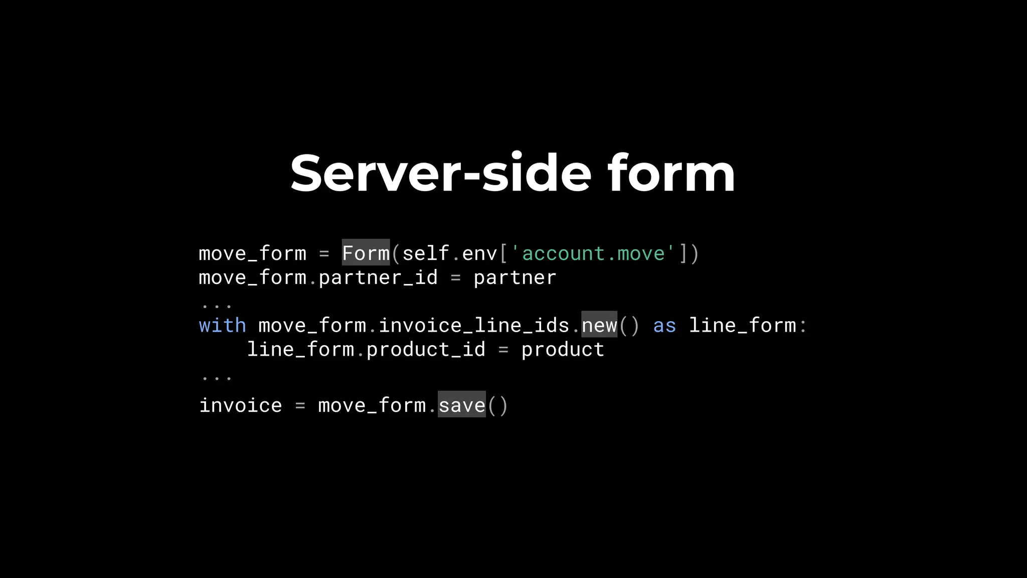 Server-side form
move_form = Form(self.env['account.move'])
move_form.partner_id = partner
...
with move_form.invoice_line_ids.new() as line_form:
line_form.product_id = product
...
invoice = move_form.save()
 