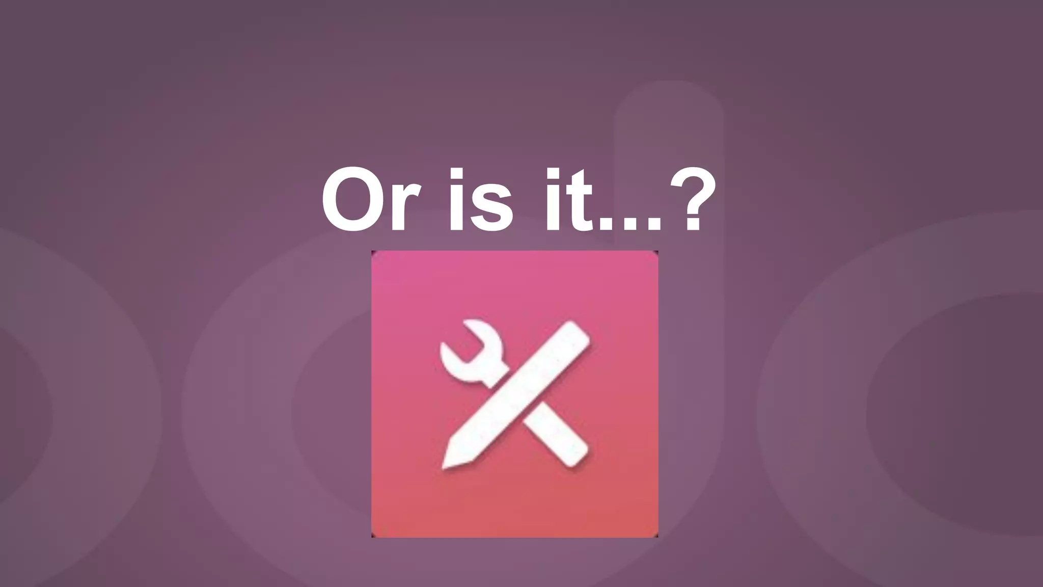 Or is it...?
 