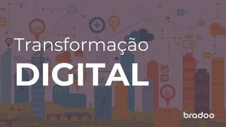 Transformação
 