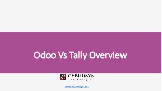 www.cybrosys.com
Odoo Vs Tally Overview
 