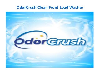 OdorCrush Clean Front Load Washer
 