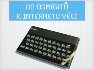 Od osmibitů
k Internetu ěí
 