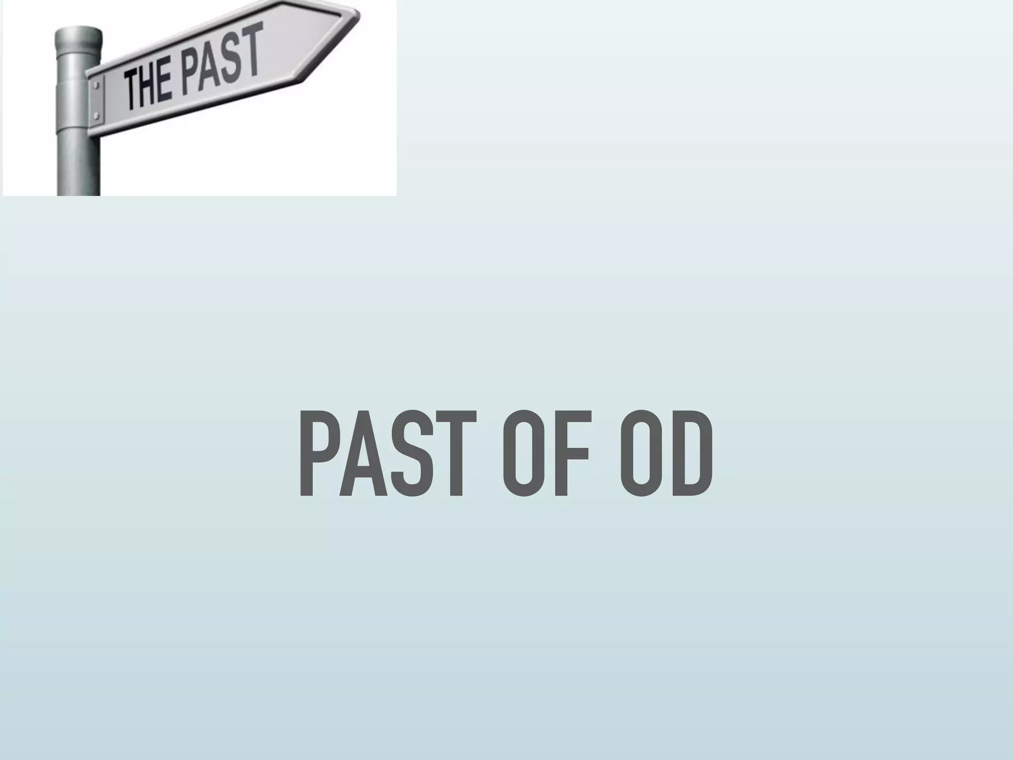 PAST OF OD
 