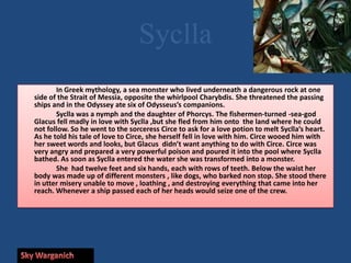 After being blinded by the Greeks, Polyphemus searched unsuccessfully for the soldiers.That morning, when Polyphemus let his sheep out, but before he did, he searched each and every one of the sheep’s backs  to see if the Greeks were riding on them.However, he did not check the underside of the sheep, where the soldiers had tied themselves.The Greeks got away from Polyphemus, and Polyphemus pleaded with his father Zeus to seek revenge on the Greek soldiers.POLYPHEMUS