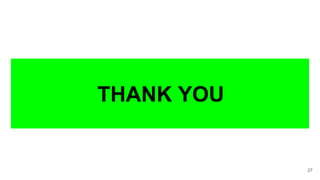 THANK YOU
27
 