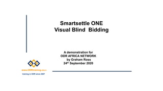 www.ODRtraining.com
training in ODR since 2007
And so….
• New build of Liteko 2 started 2014
• To be completed 2
Smartsettle ONE
Visual Blind Bidding
A demonstration for
ODR AFRICA NETWORK
by Graham Ross
24th September 2020
• 0
 