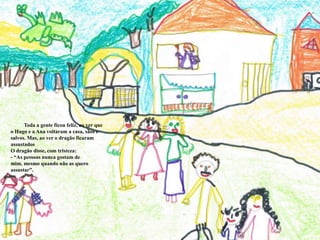 O dragão respondeu: