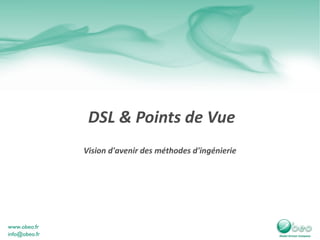 Vision d'avenir des méthodes d'ingénierie DSL & Points de Vue 