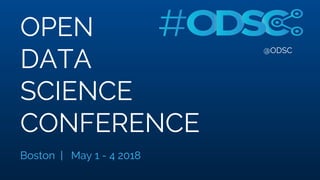 @ODSC
OPEN
DATA
SCIENCE
CONFERENCE
Boston | May 1 - 4 2018
 