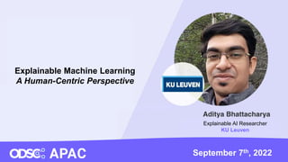 Explainable AI Researcher
KU Leuven
Explainable Machine Learning
A Human-Centric Perspective
September 7th, 2022
 