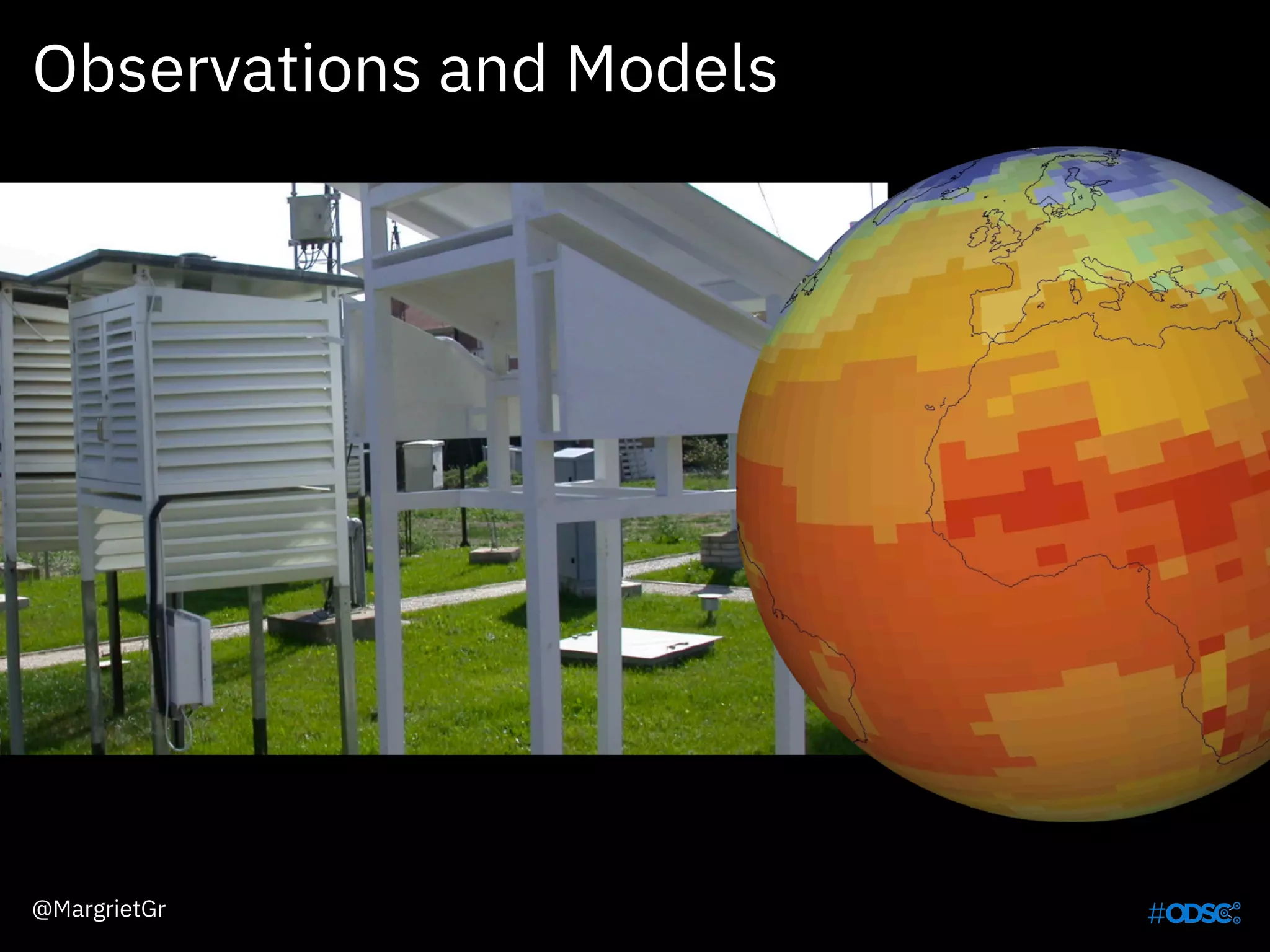 Observations and Models
@MargrietGr
 
