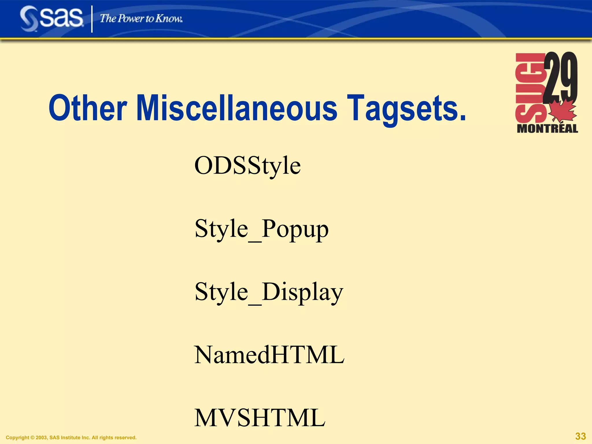Other Miscellaneous Tagsets. ODSStyle Style_Popup Style_Display NamedHTML MVSHTML 