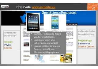 OSR-Portal www.osrportal.eu




                                                    außerschulische
Unterrichts-
         ...