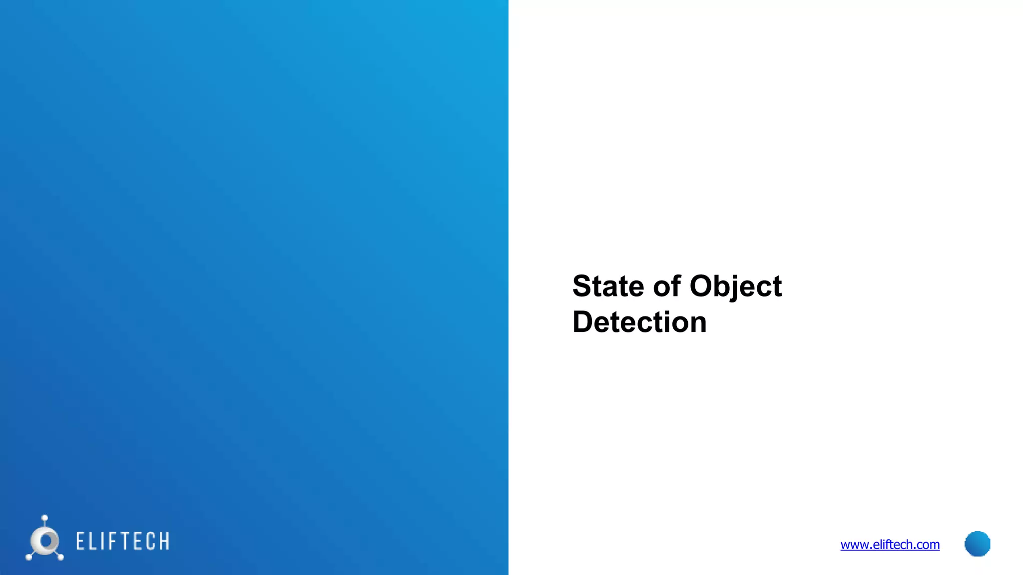 State of Object
Detection
www.eliftech.com
 