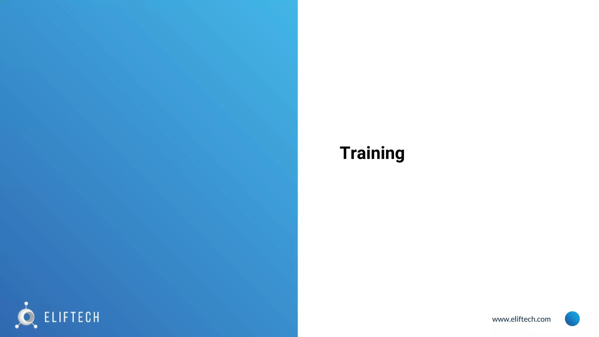 www.eliftech.com
Training
 
