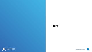 www.eliftech.com
Intro
 