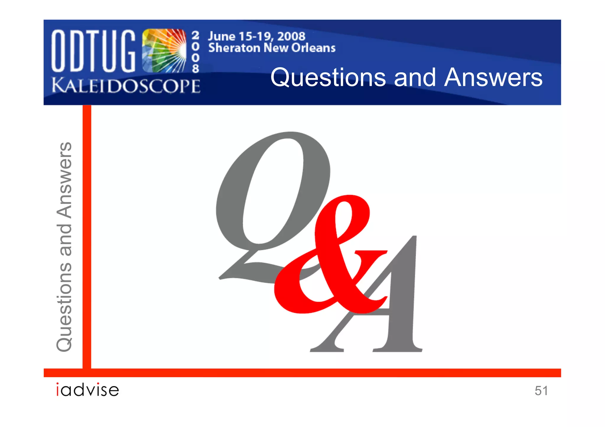 Questions and Answers
Questions and Answers




                                            51
 