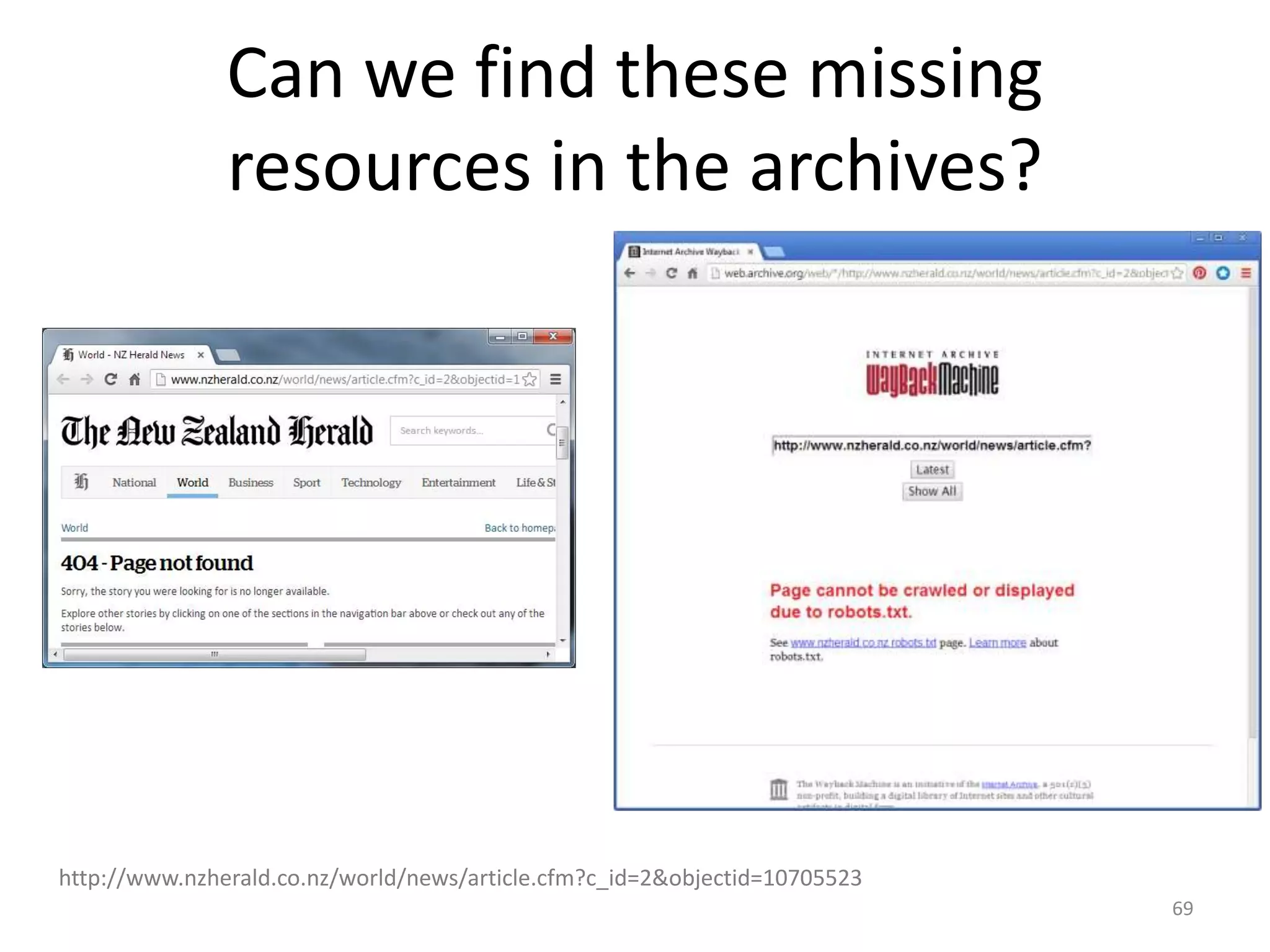 Can we find these missing
resources in the archives?
69
http://www.nzherald.co.nz/world/news/article.cfm?c_id=2&objectid=10705523