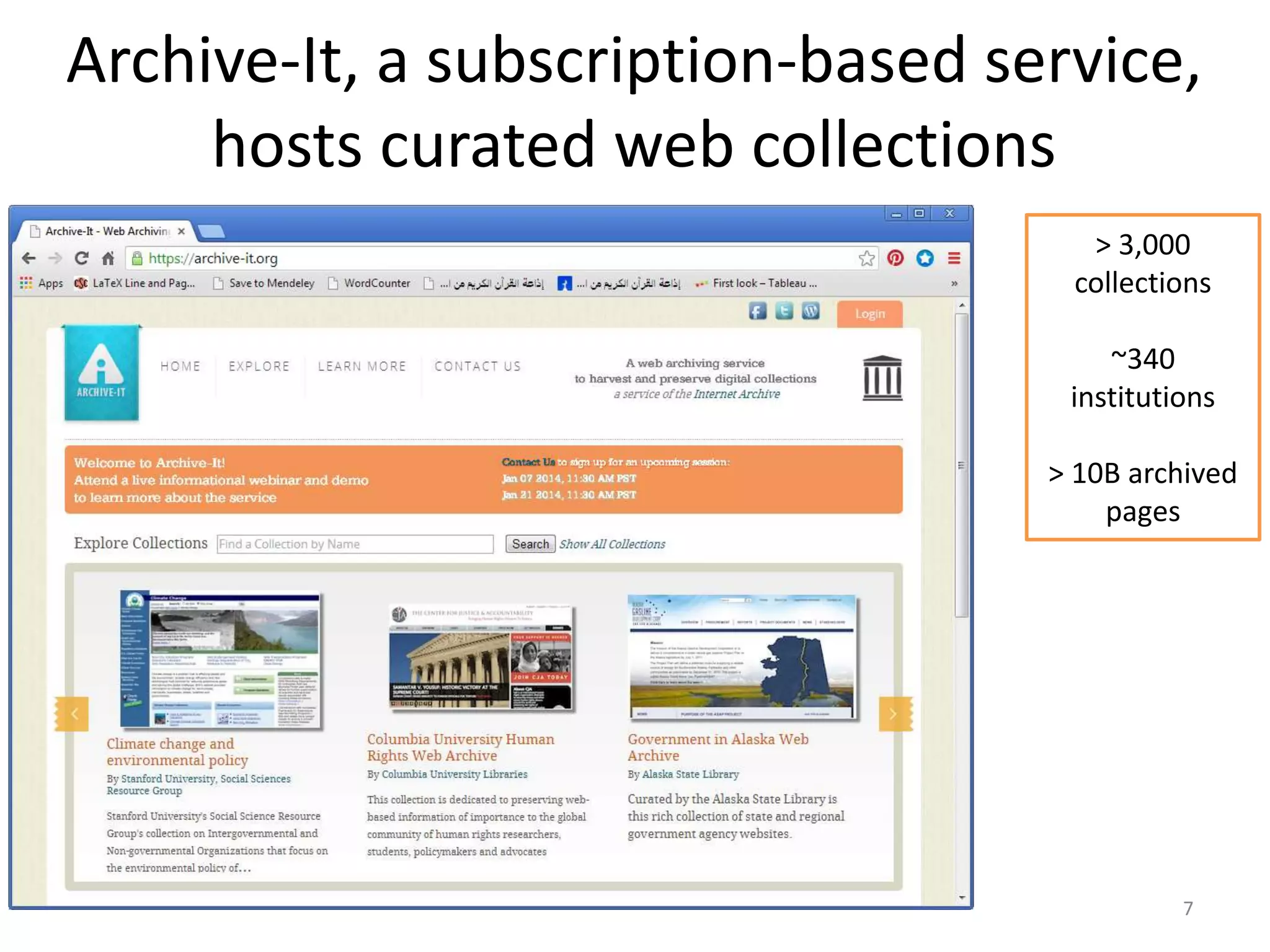 Archive-It, a subscription-based service,
hosts curated web collections
7
> 3,000
collections
~340
institutions
> 10B archived
pages