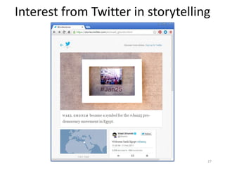 Interest from Twitter in storytelling
27
 