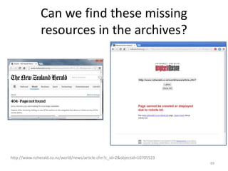 Can we find these missing
resources in the archives?
69
http://www.nzherald.co.nz/world/news/article.cfm?c_id=2&objectid=10705523
 