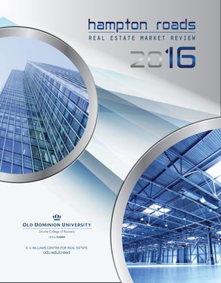 E. V. WILLIAMS CENTER FOR REAL ESTATE
odu.edu/creed
real estate market review
 