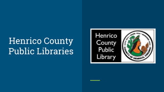 Henrico County
Public Libraries
 