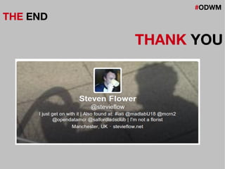 #ODWM
THE END
THANK YOU
 