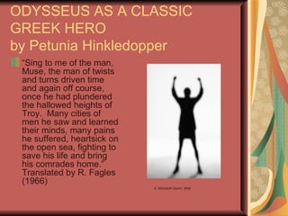 ODYSSEUS AS A CLASSIC GREEK HERO  by Petunia Hinkledopper ,[object Object],©  Microsoft ClipArt  2000 