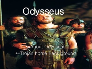 Odysseus   ,[object Object],[object Object]
