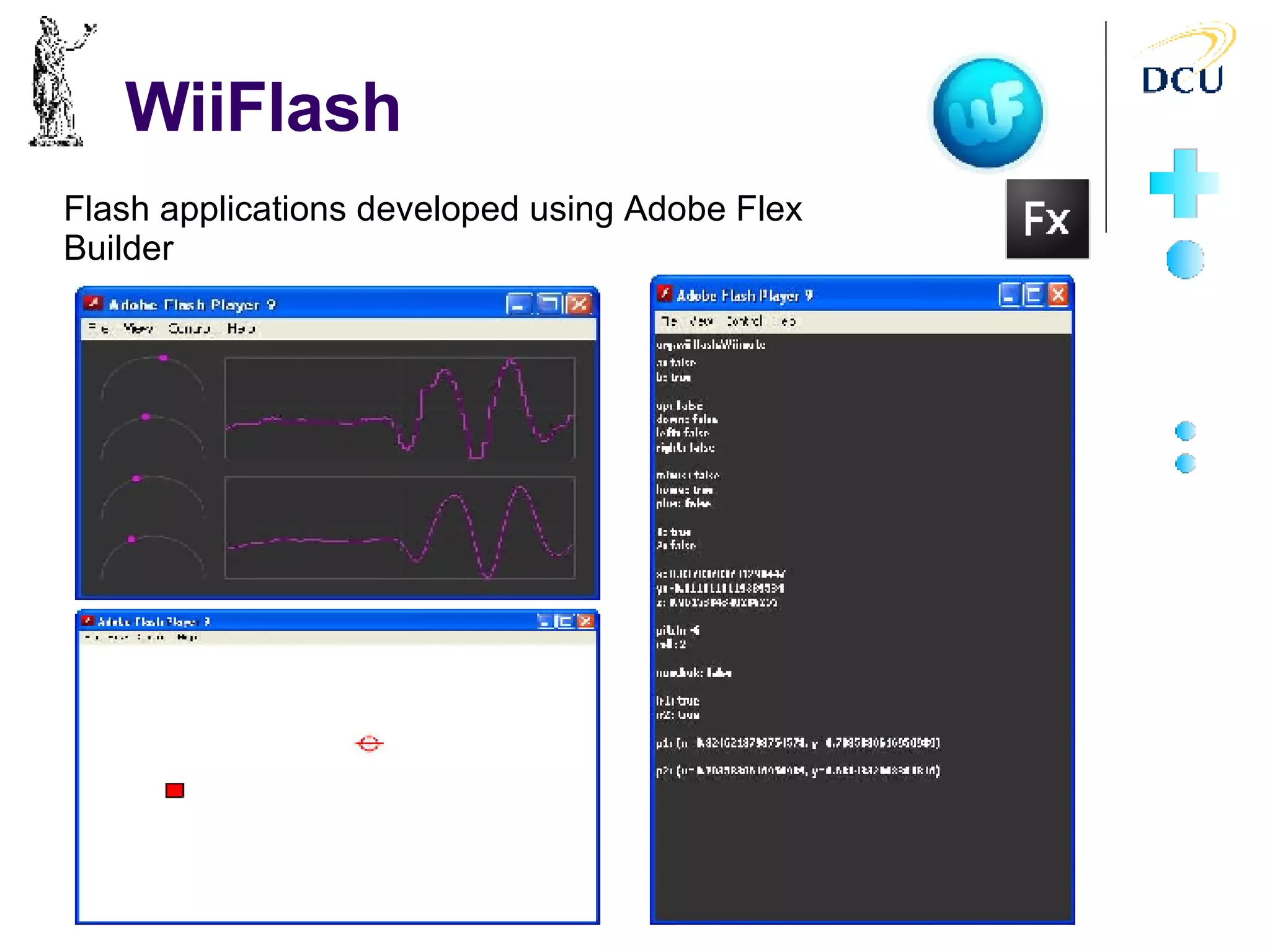WiiFlash Flash applications developed using Adobe Flex Builder 