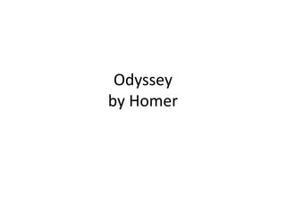 Odyssey
by Homer
 