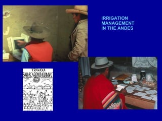 IRRIGATION MANAGEMENT  IN THE ANDES 