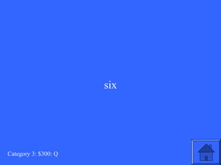 six 
Category 3: $300: Q 
 
