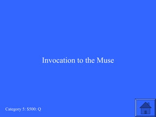 Invocation to the Muse 
Category 5: $500: Q 
 
