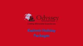 Kashmir Holiday
Packages
 