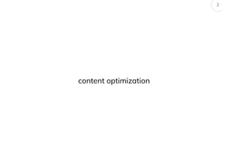 content optimization
2
 