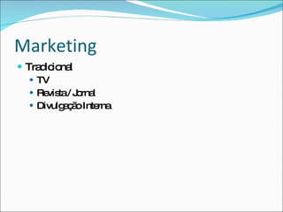 MarketingTradicionalTVRevista / JornalDivulgação Interna