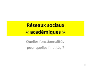 Réseaux sociaux « académiques » Quelles fonctionnalités  pour quelles finalités ? 